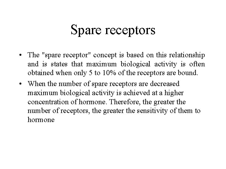 Spare receptors • The "spare receptor" concept is based on this relationship and is