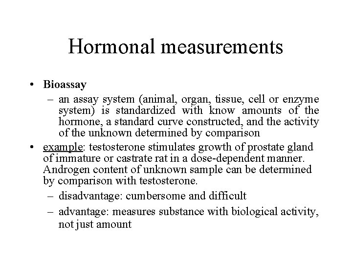 Hormonal measurements • Bioassay – an assay system (animal, organ, tissue, cell or enzyme
