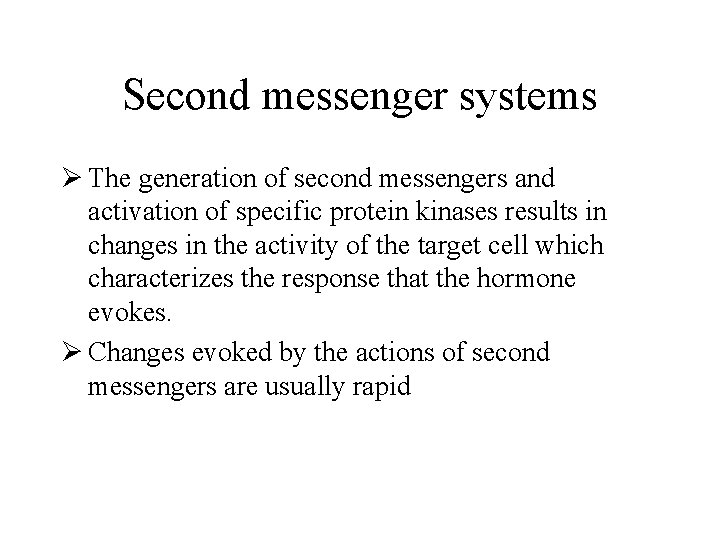 Second messenger systems Ø The generation of second messengers and activation of specific protein