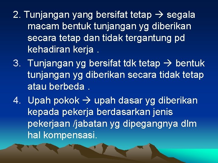 2. Tunjangan yang bersifat tetap segala macam bentuk tunjangan yg diberikan secara tetap dan