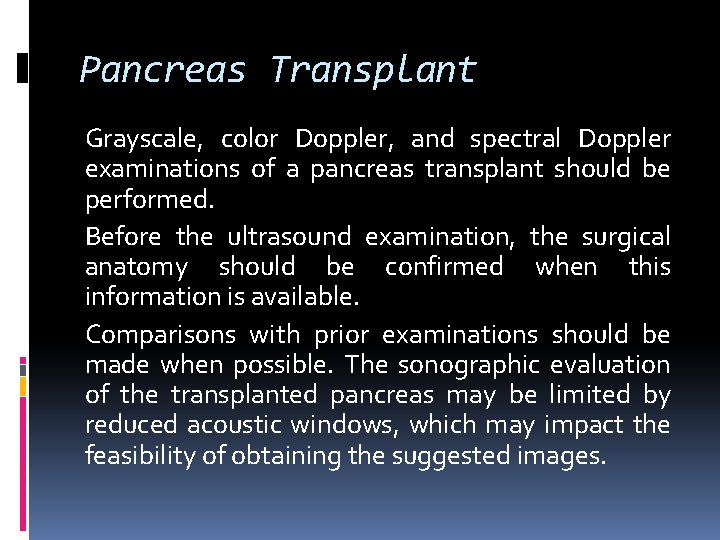Pancreas Transplant Grayscale, color Doppler, and spectral Doppler examinations of a pancreas transplant should