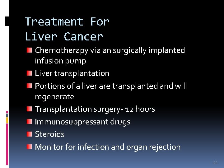 Treatment For Liver Cancer Chemotherapy via an surgically implanted infusion pump Liver transplantation Portions
