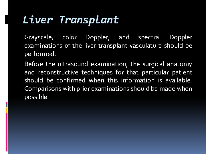 Liver Transplant Grayscale, color Doppler, and spectral Doppler examinations of the liver transplant vasculature