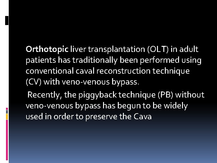 Orthotopic liver transplantation (OLT) in adult patients has traditionally been performed using conventional caval