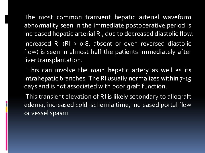 The most common transient hepatic arterial waveform abnormality seen in the immediate postoperative period