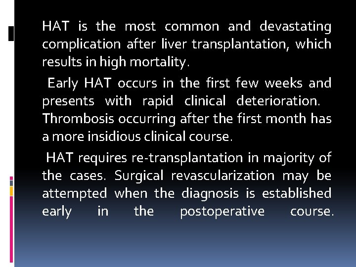 HAT is the most common and devastating complication after liver transplantation, which results in