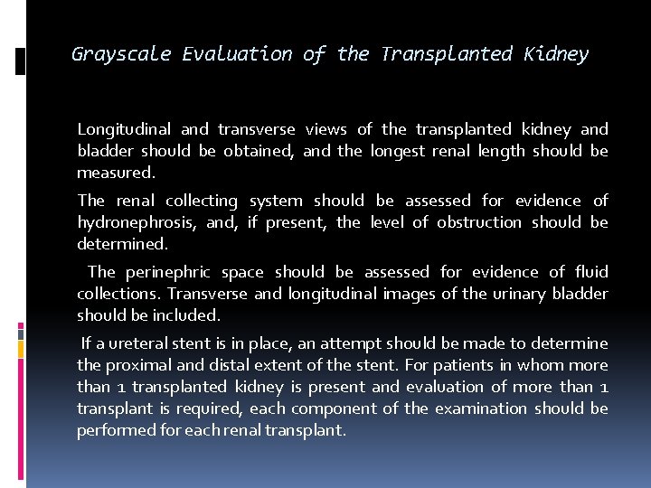 Grayscale Evaluation of the Transplanted Kidney Longitudinal and transverse views of the transplanted kidney