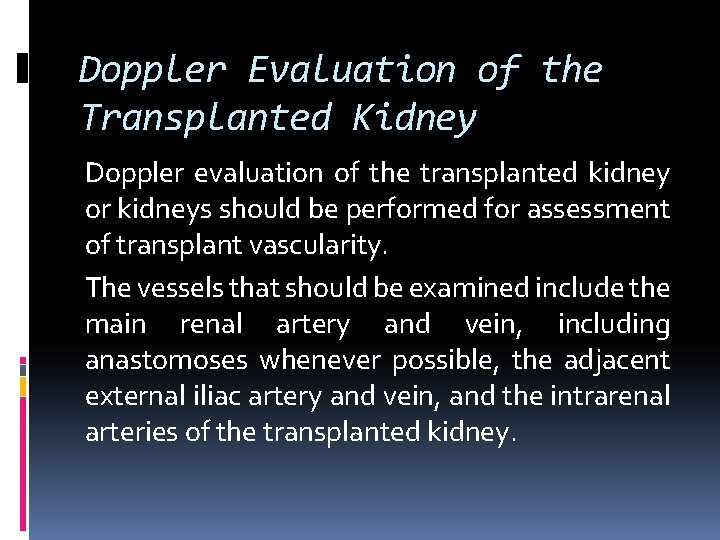 Doppler Evaluation of the Transplanted Kidney Doppler evaluation of the transplanted kidney or kidneys
