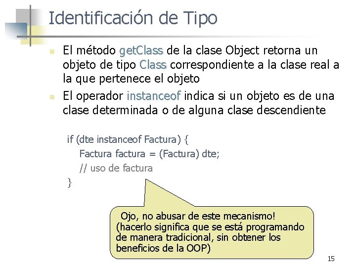 Identificación de Tipo n n El método get. Class de la clase Object retorna