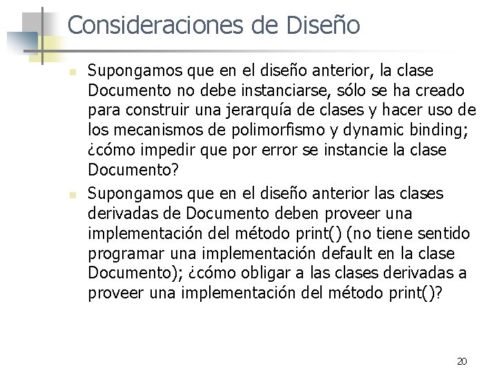 Consideraciones de Diseño n n Supongamos que en el diseño anterior, la clase Documento