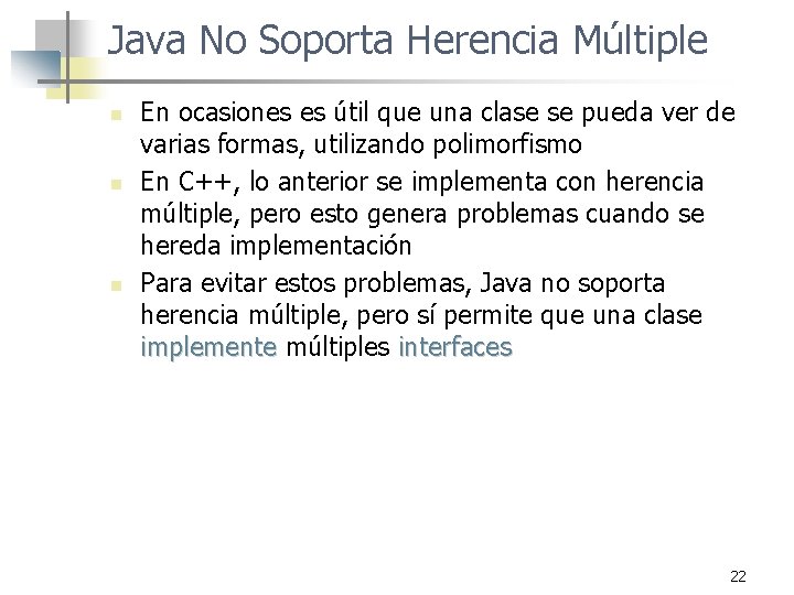 Java No Soporta Herencia Múltiple n n n En ocasiones es útil que una