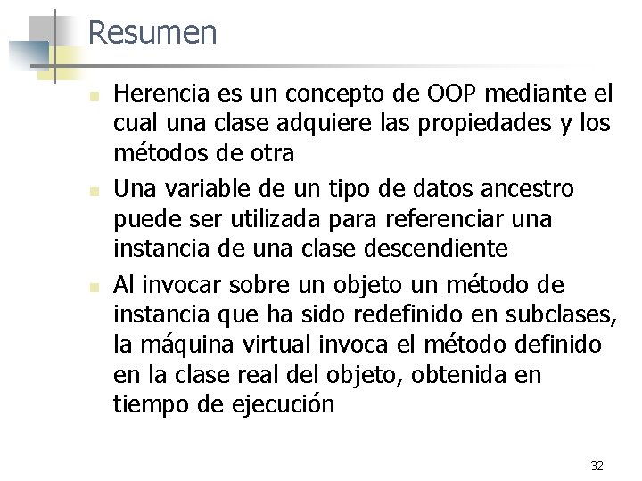 Resumen n Herencia es un concepto de OOP mediante el cual una clase adquiere