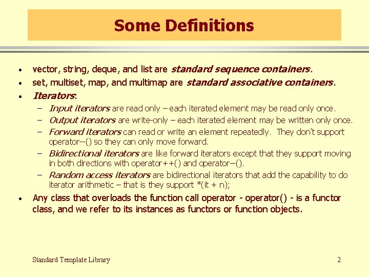 Some Definitions · · · vector, string, deque, and list are standard sequence containers.