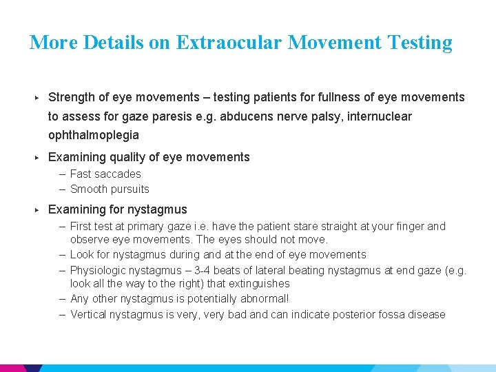 More Details on Extraocular Movement Testing ▶ Strength of eye movements – testing patients