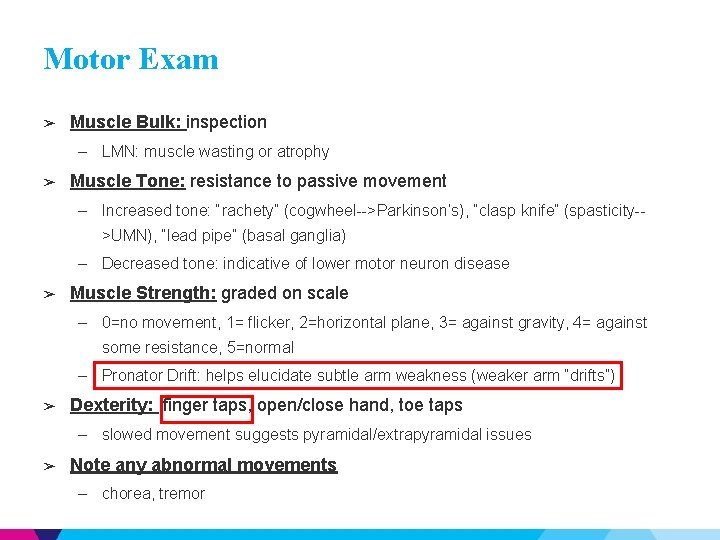 Motor Exam ➢ Muscle Bulk: inspection – LMN: muscle wasting or atrophy ➢ Muscle