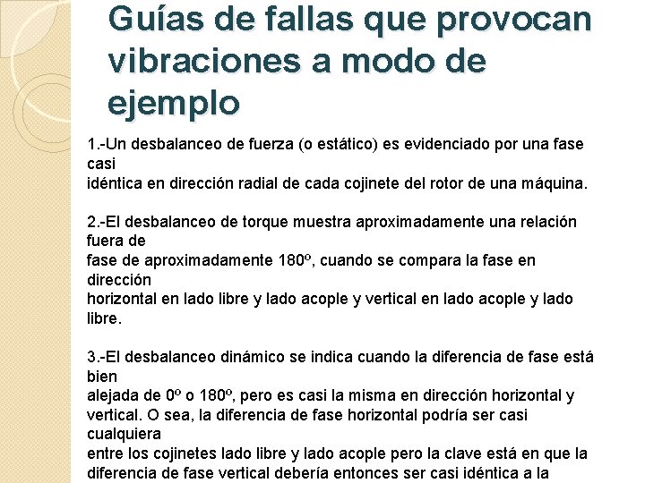 Guías de fallas que provocan vibraciones a modo de ejemplo 1. -Un desbalanceo de