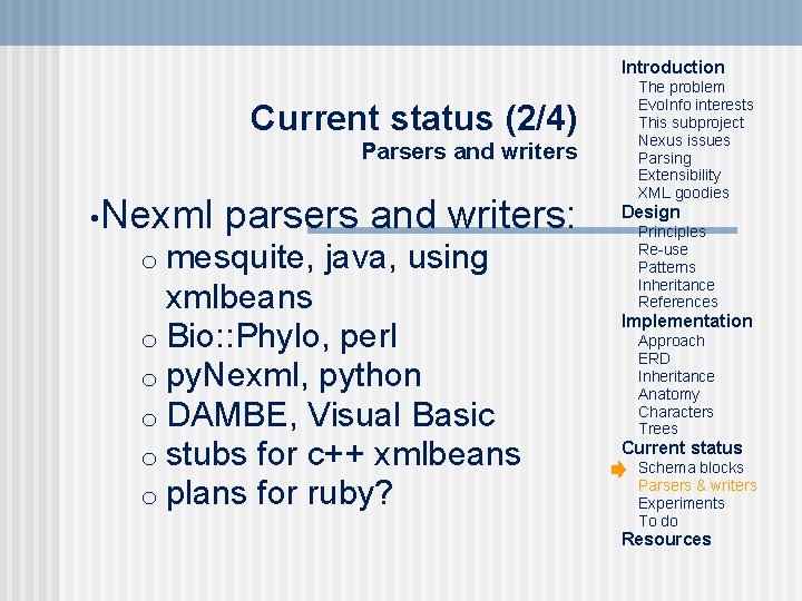 Introduction Current status (2/4) Parsers and writers • Nexml parsers and writers: o mesquite,