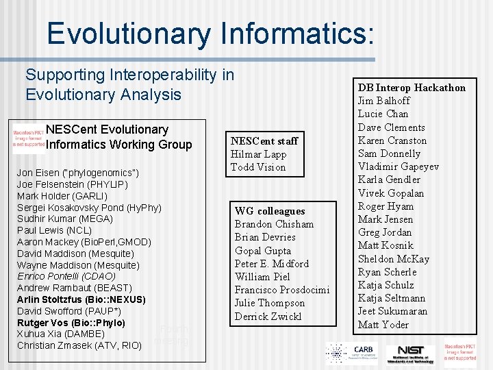 Evolutionary Informatics: Supporting Interoperability in Evolutionary Analysis NESCent Evolutionary Informatics Working Group Jon Eisen