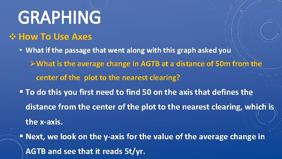 GRAPHING v How To Use Axes • What if the passage that went along