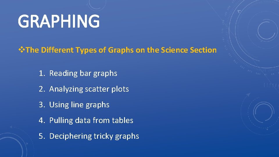 GRAPHING v. The Different Types of Graphs on the Science Section 1. Reading bar