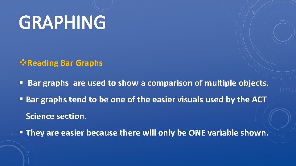 GRAPHING v. Reading Bar Graphs § Bar graphs are used to show a comparison