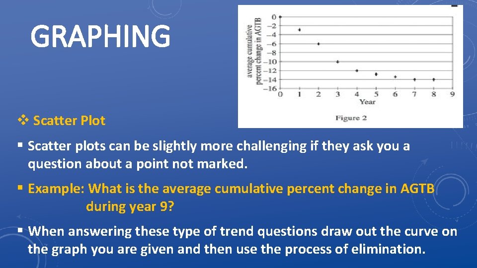 GRAPHING v Scatter Plot § Scatter plots can be slightly more challenging if they