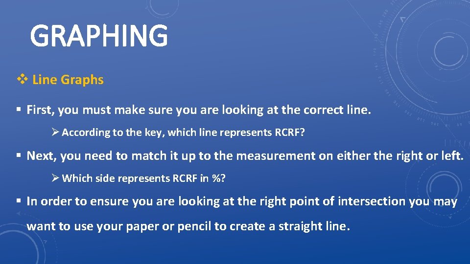 GRAPHING v Line Graphs § First, you must make sure you are looking at