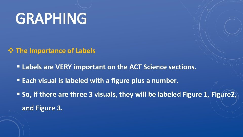 GRAPHING v The Importance of Labels § Labels are VERY important on the ACT