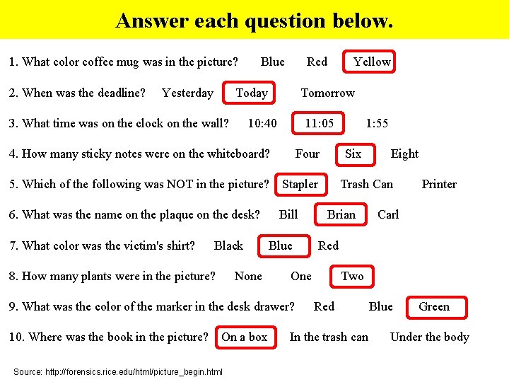 Answer each question below. 1. What color coffee mug was in the picture? 2.