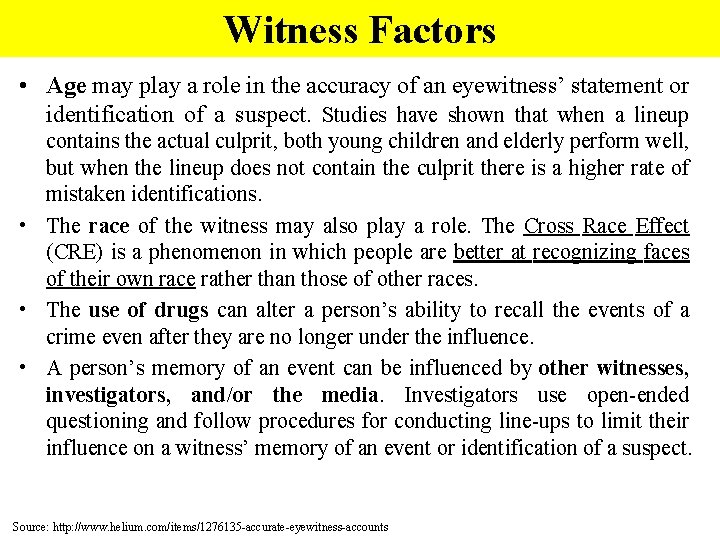 Witness Factors • Age may play a role in the accuracy of an eyewitness’