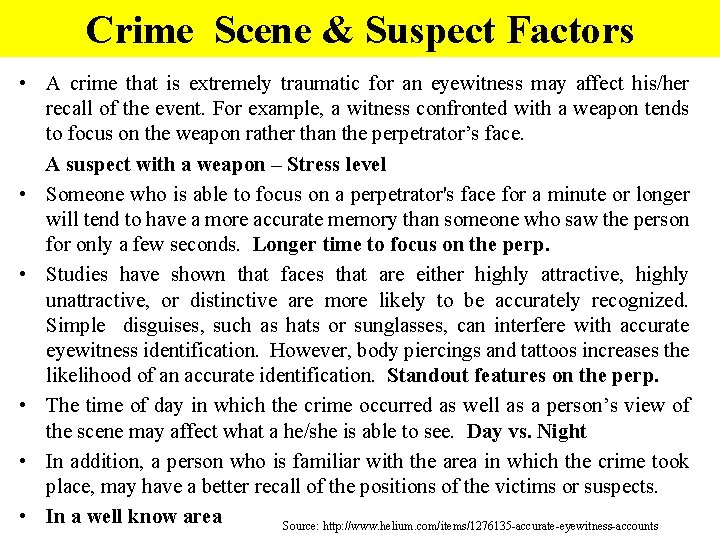 Crime Scene & Suspect Factors • A crime that is extremely traumatic for an