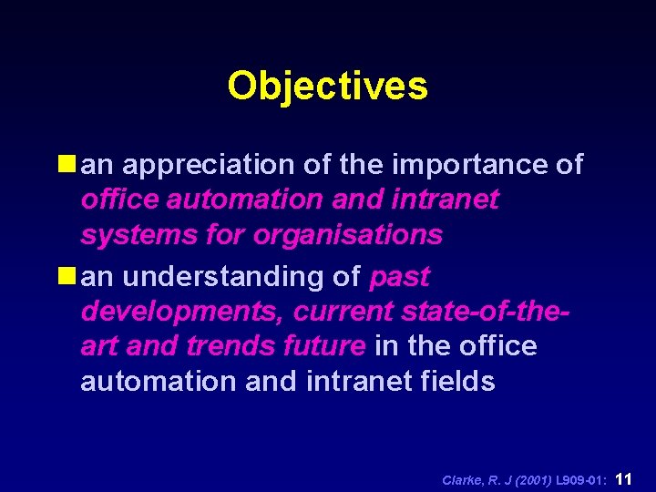 Objectives n an appreciation of the importance of office automation and intranet systems for