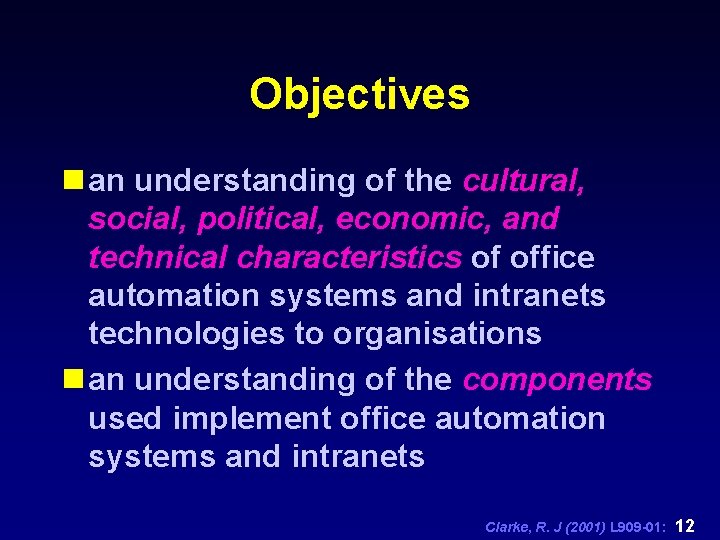 Objectives n an understanding of the cultural, social, political, economic, and technical characteristics of