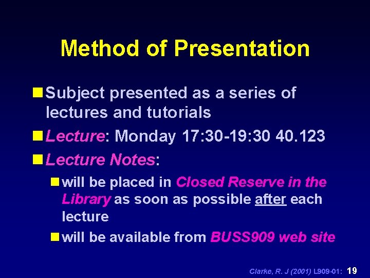 Method of Presentation n Subject presented as a series of lectures and tutorials n