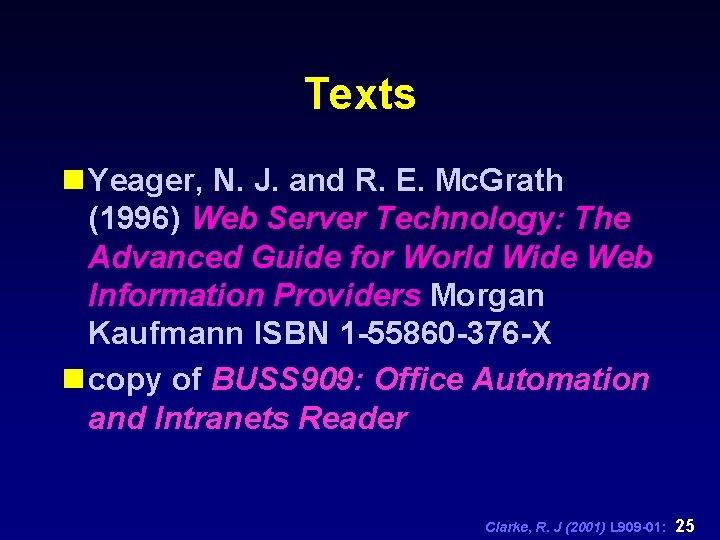 Texts n Yeager, N. J. and R. E. Mc. Grath (1996) Web Server Technology: