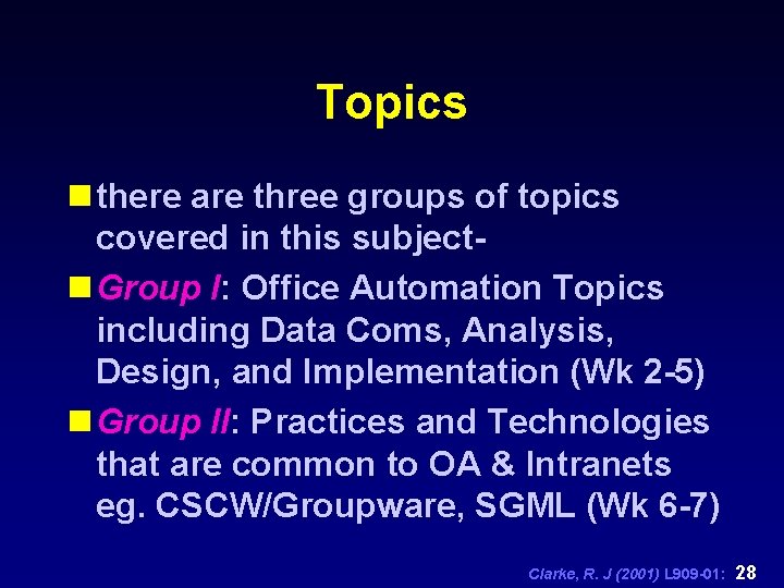 Topics n there are three groups of topics covered in this subjectn Group I: