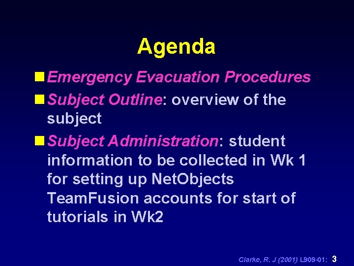 Agenda n Emergency Evacuation Procedures n Subject Outline: overview of the subject n Subject