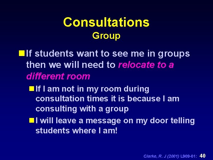 Consultations Group n If students want to see me in groups then we will
