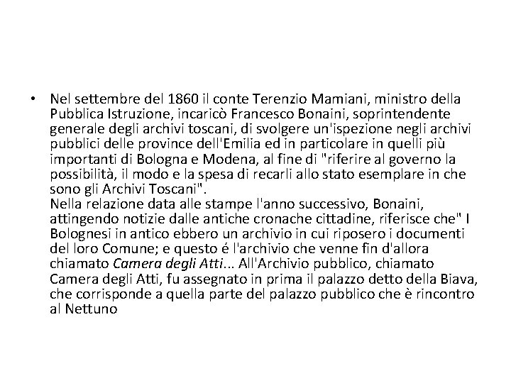  • Nel settembre del 1860 il conte Terenzio Mamiani, ministro della Pubblica Istruzione,