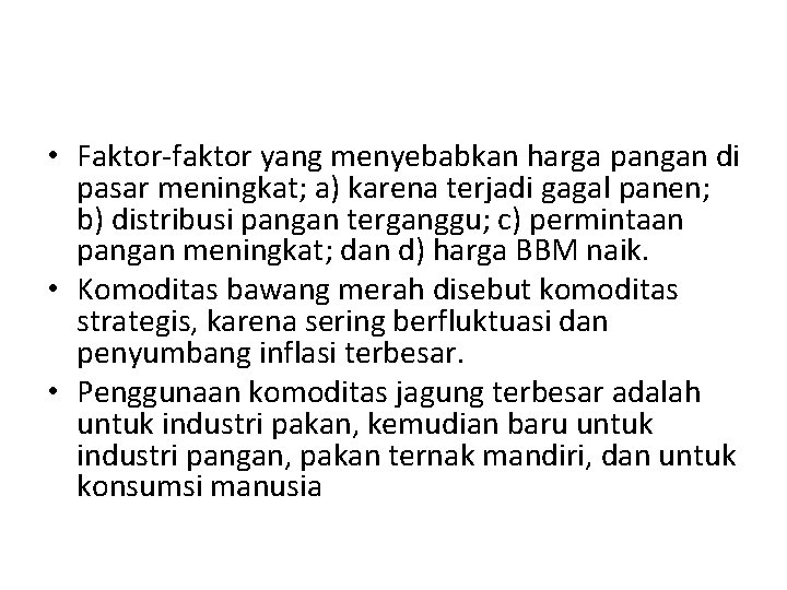  • Faktor-faktor yang menyebabkan harga pangan di pasar meningkat; a) karena terjadi gagal