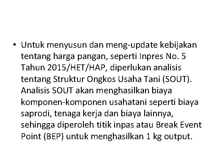  • Untuk menyusun dan meng-update kebijakan tentang harga pangan, seperti Inpres No. 5