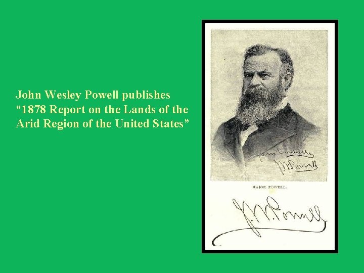 John Wesley Powell publishes “ 1878 Report on the Lands of the Arid Region