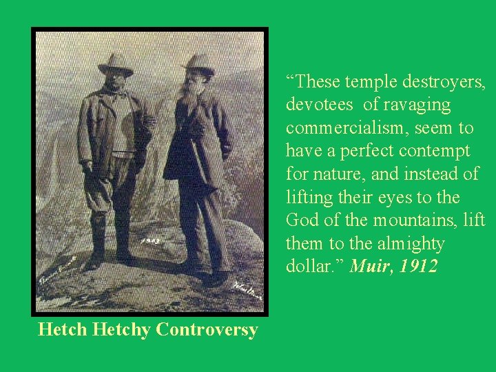 “These temple destroyers, devotees of ravaging commercialism, seem to have a perfect contempt for