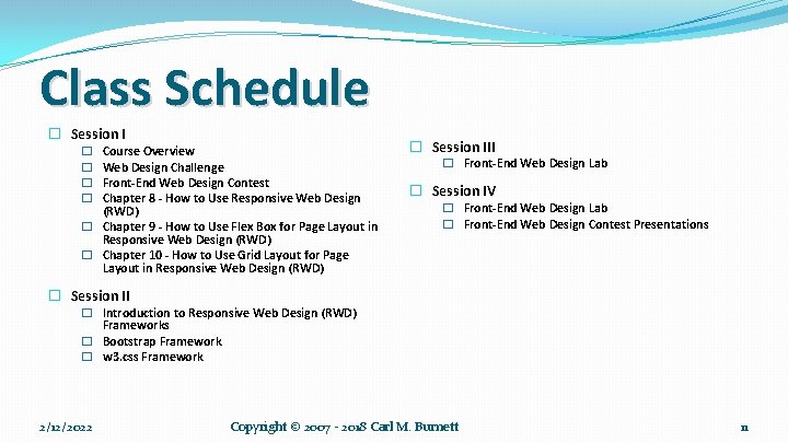 Class Schedule � Session I Course Overview Web Design Challenge Front-End Web Design Contest