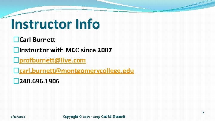 Instructor Info �Carl Burnett �Instructor with MCC since 2007 �profburnett@live. com �carl. burnett@montgomerycollege. edu
