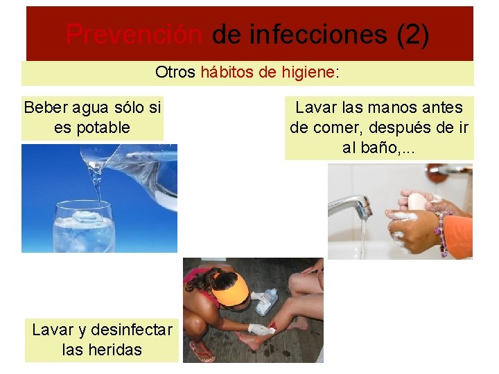 Prevención de infecciones (2) Otros hábitos de higiene: Beber agua sólo si es potable