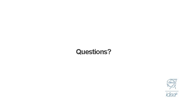 Questions? 