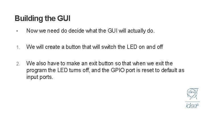 Building the GUI • Now we need do decide what the GUI will actually