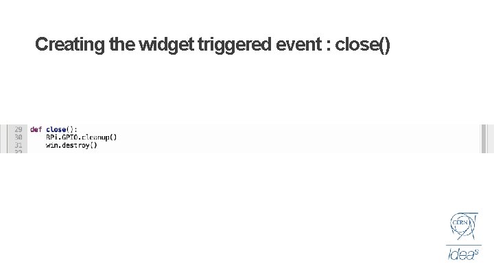 Creating the widget triggered event : close() 