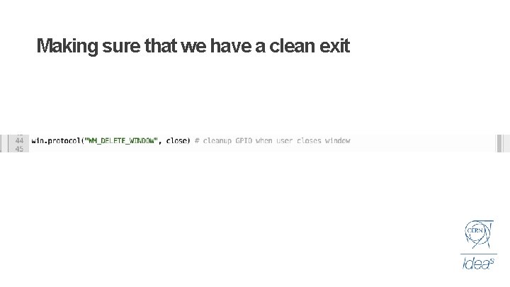 Making sure that we have a clean exit 